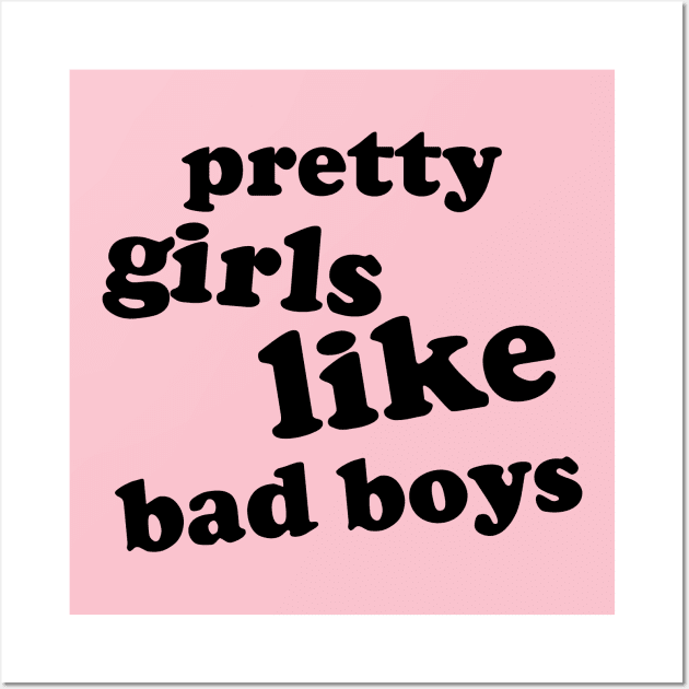 pretty girls like bad boys Wall Art by nastyart